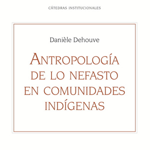 Presentación del libro: «Antropología de lo nefasto en comunidades indígeneas»