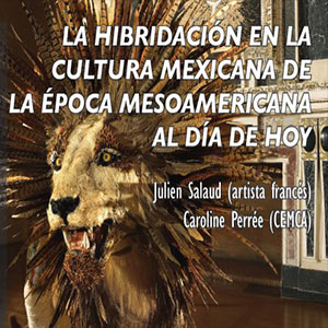 «La Hibridación En La Cultura Mexicana De La Época Mesoamericana Al Día De Hoy»