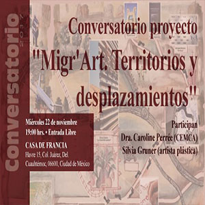 Conversatorio Migr’ ART Territorios y desplazamientos