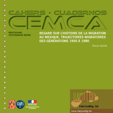 REGARD SUR L’HISTOIRE DE LA MIGRATION AU MEXIQUE. TRAJECTOIRES MIGRATOIRES DES GÉNÉRATIONS 1950 À 1980